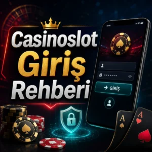 Casinoslot Giriş Rehberi